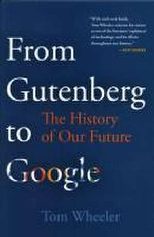 From Gutenberg to Google and on to AI de Tom Wheeler