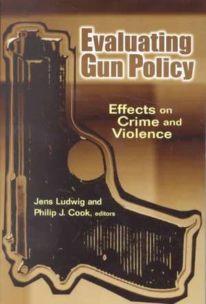 Evaluating Gun Policy: Effects on Crime and Violence de Jens Ludwig