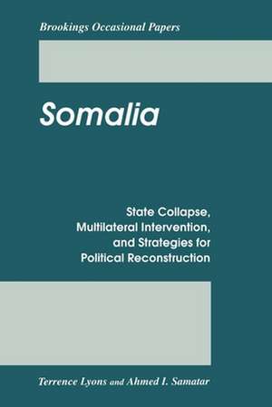 Somalia: State Collapse, Multilateral Intervention, and Strategies for Political Reconstruction de Terrence Lyons