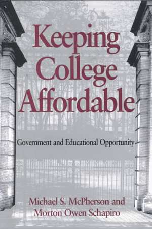 Keeping College Affordable: Government and Educational Opportunity de Michael S. McPherson