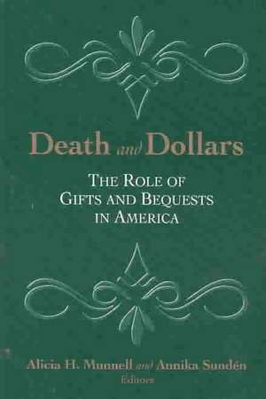 Death and Dollars: The Role of Gifts and Bequests in America de Alicia H. Munnell