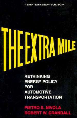 The Extra Mile: Rethinking Energy Policy for Automotive Transportation de Pietro S. Nivola