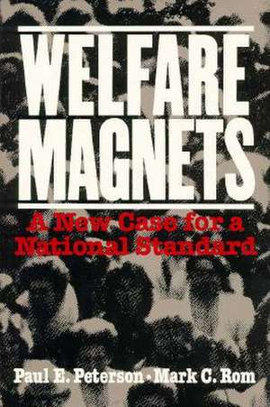 Welfare Magnets: A New Case for a National Standard de Paul E. Peterson