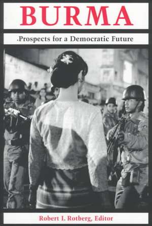 Burma: Prospects for a Democratic Future de Robert I. Rotberg