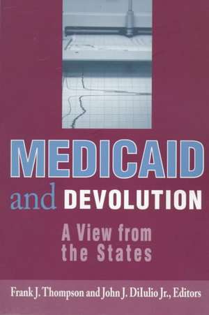 Medicaid and Devolution: A View from the States de Frank J. Thompson