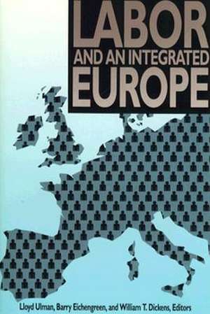 Labor and an Integrated Europe de Lloyd Ulman