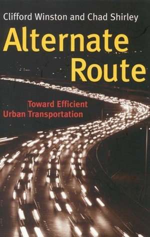 Alternate Route: Toward Efficient Urban Transportation de Clifford Winston