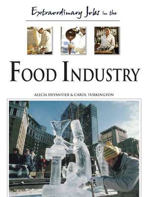 Extraordinary Jobs in the Food Industry de Alecia T. Devantier