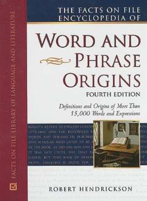 The Facts on File Encyclopedia of Word and Phrase Origins de Robert Hendrickson