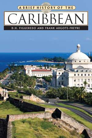 A Brief History of the Caribbean de D. H. Figueredo