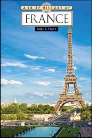 A Brief History of France de Paul F. State