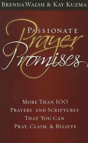 Passionate Prayer Promises de Brenda Walsh