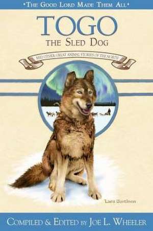 Togo, the Sled Dog: And Other Great Animal Stories of the North de Julie Fiedler