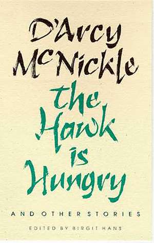 The Hawk Is Hungry and Other Stories de D'Arcy McNickle