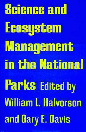 Science and Ecosystem Management in the National Parks de William L. Halvorson