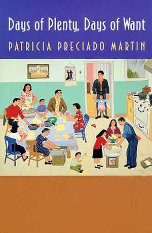 Days of Plenty, Days of Want de Patricia Preciado Martin