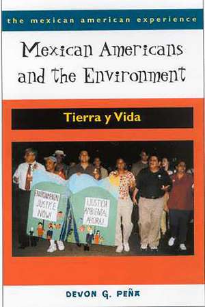 Mexican Americans and the Environment: Tierra y Vida de Devon G. Peña