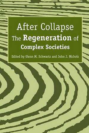 After Collapse: The Regeneration of Complex Societies de Glenn M. Schwartz