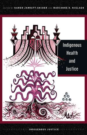 Indigenous Health and Justice de Karen Jarratt-Snider