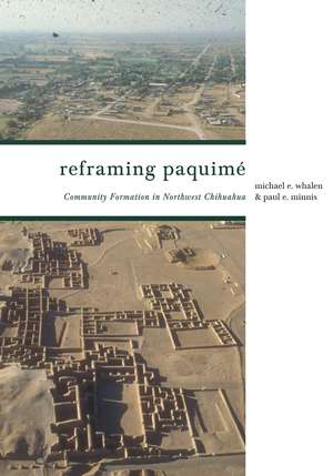 Reframing Paquimé: Community Formation in Northwest Chihuahua de Michael E. Whalen