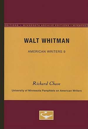 Walt Whitman - American Writers 9: University of Minnesota Pamphlets on American Writers de Richard Chase