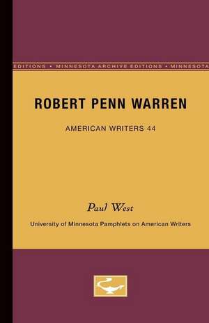 Robert Penn Warren - American Writers 44: University of Minnesota Pamphlets on American Writers de Paul West