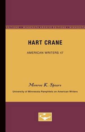 Hart Crane - American Writers 47: University of Minnesota Pamphlets on American Writers de Monroe K. Spears