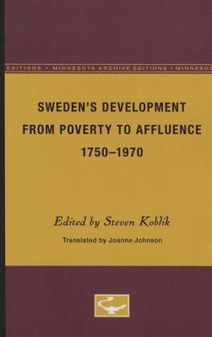 Sweden’s Development From Poverty to Affluence, 1750-1970 de Steven Koblik