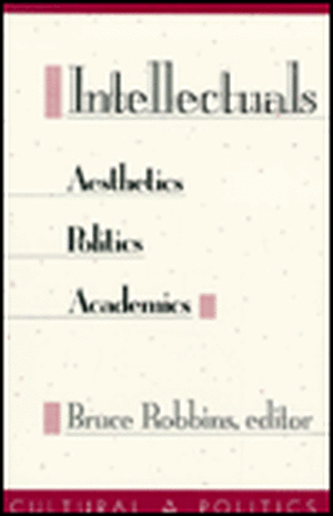 Intellectuals: Aesthetics, Politics, Academics de Bruce Robbins