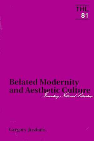 Belated Modernity and Aesthetic Culture : Inventing National Literature de Gregory Jusdanis