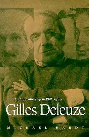 Gilles Deleuze: An Apprenticeship in Philosophy de Michael Hardt