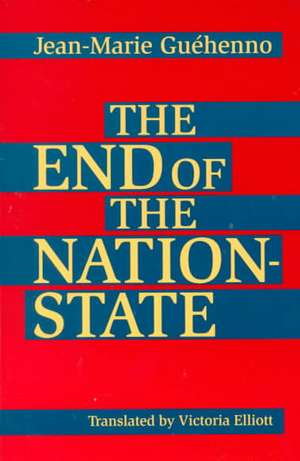 End of the Nation-State de Jean-Marie Guehenno