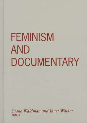 Feminism And Documentary de Diane Waldman