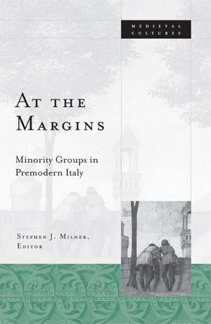 At the Margins: Minority Groups in Premodern Italy de Stephen J. Milner