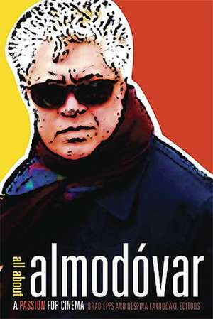 All about Almodóvar: A Passion for Cinema de Brad Epps