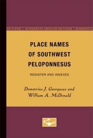 Place Names of Southwest Peloponnesus: Register and Indexes de Demetrius J. Georgacas