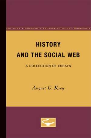 History and the Social Web: A Collection of Essays de August C. Krey