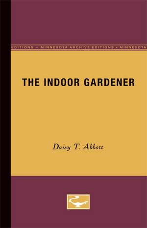 The Indoor Gardener de Daisy T. Abbott