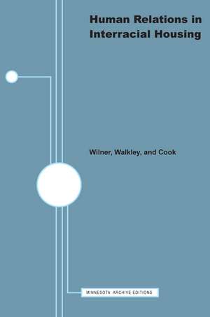 Human Relations in Interracial Housing: A Study of the Contact Hypothesis de Daniel M. Wilner