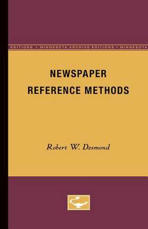 Newspaper Reference Methods de Robert W. Desmond