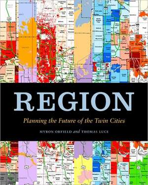 Region: Planning the Future of the Twin Cities de Myron Orfield