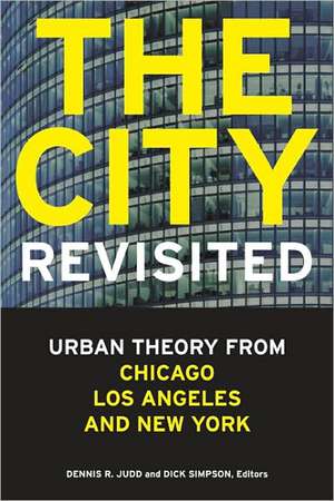 The City, Revisited: Urban Theory from Chicago, Los Angeles, and New York de Dennis R. Judd