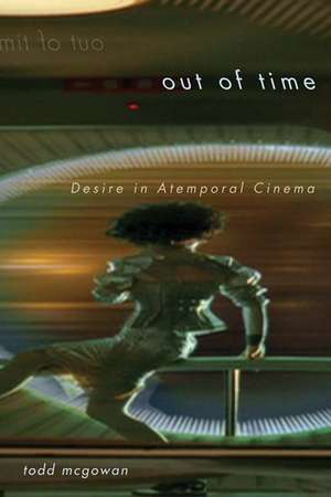 Out of Time: Desire in Atemporal Cinema de Todd McGowan