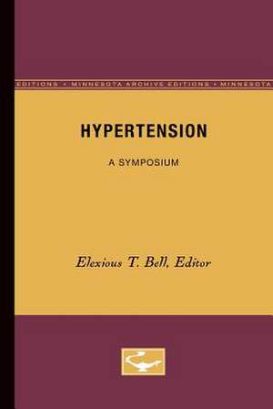 Hypertension: A Symposium de Elexious Bell