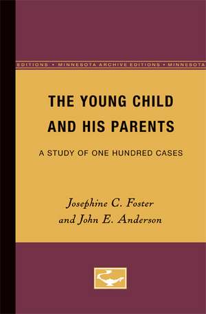 The Young Child and His Parents: A Study of One-Hundred Cases de Josephine Foster