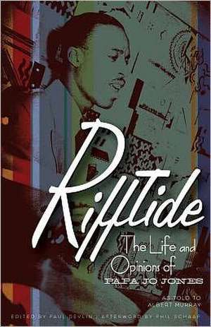 Rifftide: The Life and Opinions of Papa Jo Jones de Papa Jo Jones