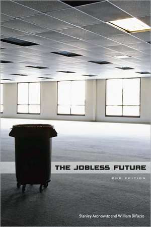 The Jobless Future: Second Edition de Stanley Aronowitz