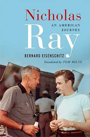 Nicholas Ray: An American Journey de Bernard Eisenschitz