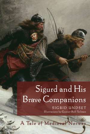 Sigurd and His Brave Companions: A Tale of Medieval Norway de Sigrid Undset