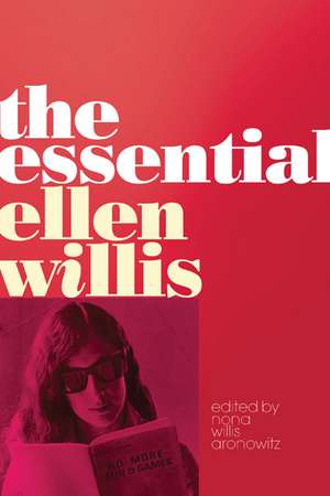 The Essential Ellen Willis de Ellen Willis